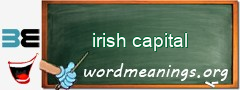 WordMeaning blackboard for irish capital